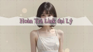 Hoàn trả Link đại lý