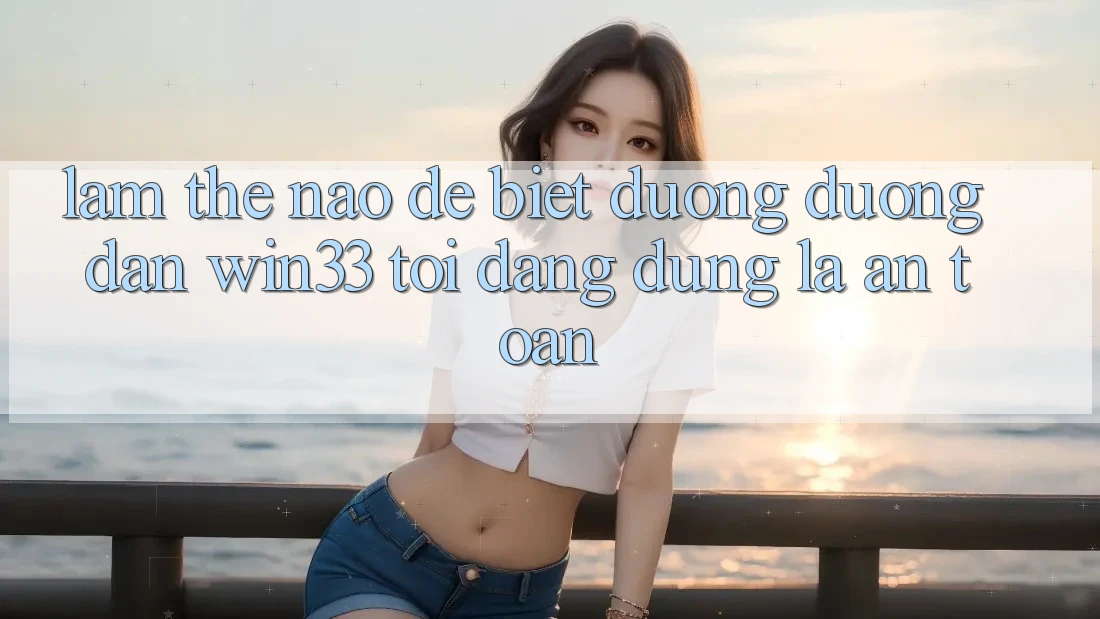 Làm thế nào để biết đường đường dẫn Win33 tôi đang dùng là an toàn? Làm thế nào để biết đường đường dẫn Win33 tôi đang dùng là an toàn?