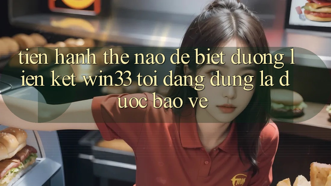 Tiến hành thế nào để biết đường liên kết Win33 tôi đang dùng là được bảo vệ?