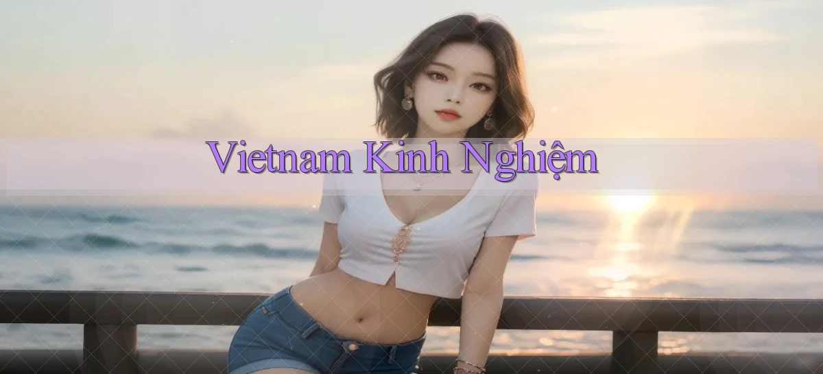 vietnam Kinh nghiệm