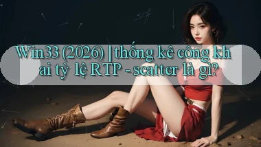 Win33 (2026) thống kê công khai tỷ lệ RTP   scatter là gì