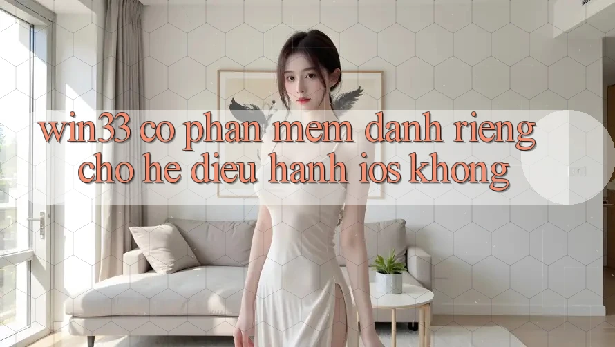 Win33 có phần mềm dành riêng cho hệ điều hành iOS không?
