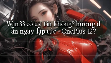 Win33 có uy tín không hướng dẫn ngay lập tức   OnePlus 12